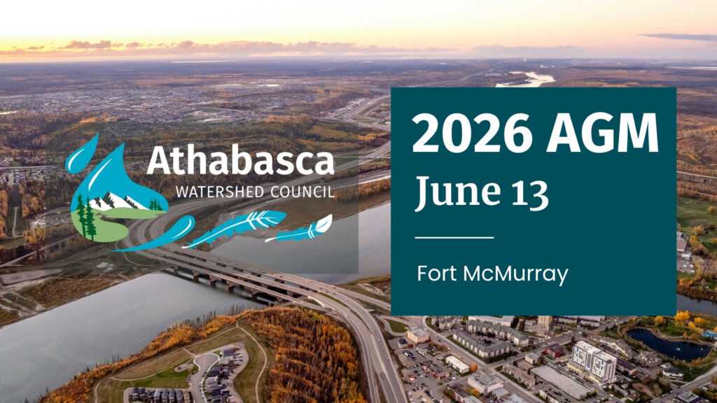 Athabasca Watershed Council annual general meeting banner image stating the event is from June 13 at 10:00AM to 4:00PM in Fort McMurray